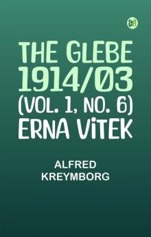 The Glebe 1914/03 (Vol. 1 No. 6): Erna Vitek