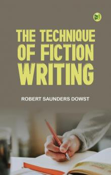 The Technique of Fiction Writing