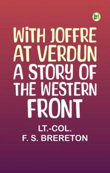 With Joffre at Verdun: A Story of the Western Front
