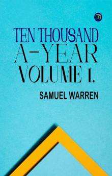 Ten Thousand a-Year. Volume 1.