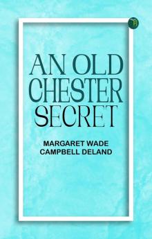An Old Chester Secret