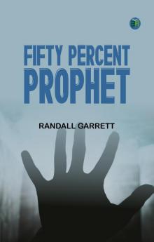 Fifty Per Cent Prophet