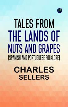 Tales from the Lands of Nuts and Grapes (Spanish and Portuguese Folklore)