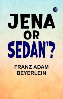 Jena' or 'Sedan'?