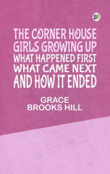 The Corner House Girls Growing Up What Happened First What Came Next And How It Ended