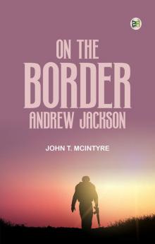 On the Border with Andrew Jackson