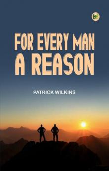 For Every Man A Reason