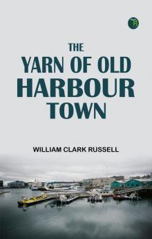 The Yarn of Old Harbour Town