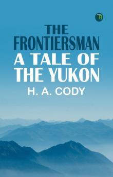 The Frontiersman: A Tale of the Yukon