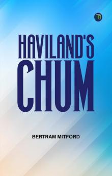 Haviland's Chum