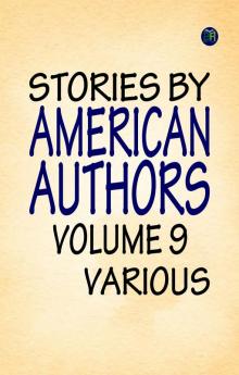 Stories by American Authors Volume 9