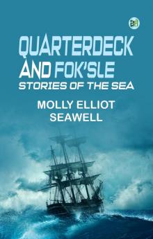 QUARTERDECK AND FOK'SLE:  STORIES OF THE SEA