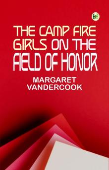 The Camp Fire Girls on the Field of Honor