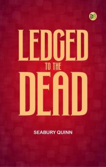 LEDGED TO THE DEAD