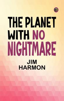The Planet with No Nightmare