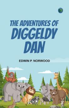 The Adventures of Diggeldy Dan