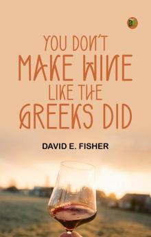 You Don't Make Wine Like the Greeks Did