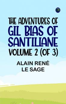 The Adventures of Gil Blas of Santillane Volume 2 (of 3)