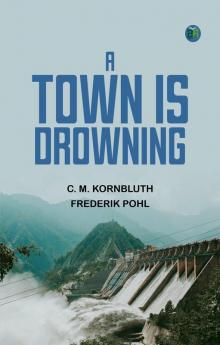 A Town Is Drowning
