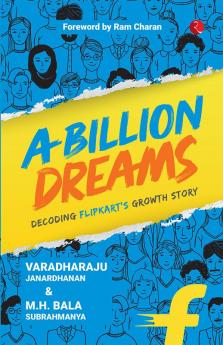 A Billion Dreams: Decoding Flipkart’s Growth Story