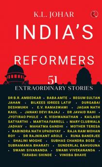 India’s Greatest Reformers: 51 Extraordinary Stories