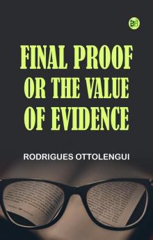 Final Proof; Or The Value of Evidence