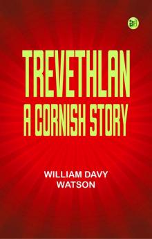 Trevethlan: A Cornish Story
