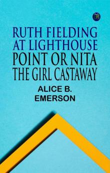 Ruth Fielding at Lighthouse Point or Nita the Girl Castaway