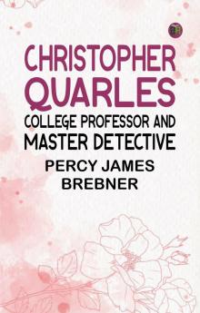 Christopher Quarles: College Professor and Master Detective