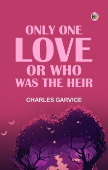 Only One Love; or Who Was the Heir