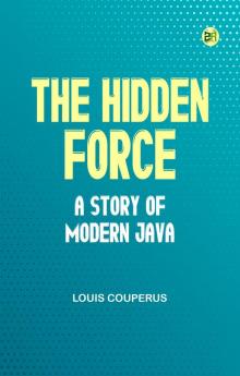 The Hidden Force A Story of Modern Java