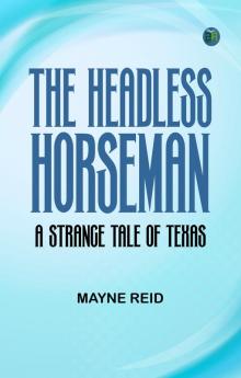 The Headless Horseman: A Strange Tale of Texas