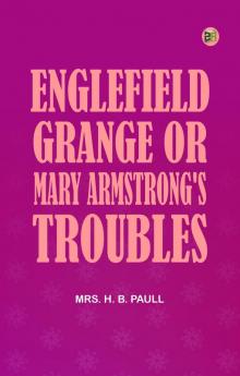 Englefield Grange or  Mary Armstrong's Troubles