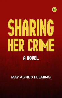 Sharing Her Crime: A Novel
