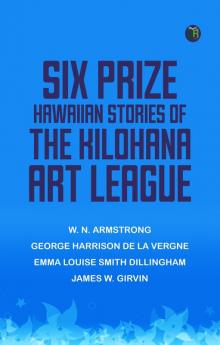 Six Prize Hawaiian Stories of the Kilohana Art League