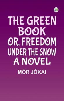 The Green Book; Or Freedom Under the Snow: A Novel