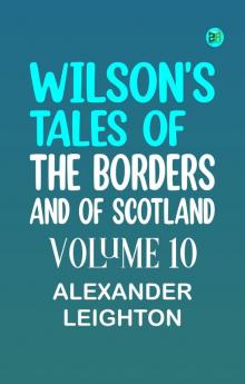 Wilson's Tales of the Borders and of Scotland Volume 10