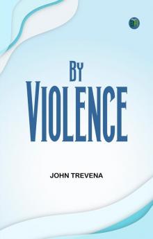 By Violence