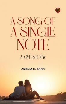 A Song of a Single Note: A Love Story