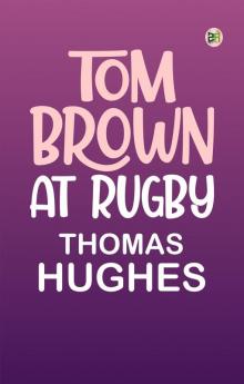 Tom Brown at Rugby