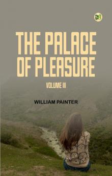 The Palace of Pleasure Volume III