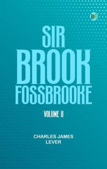 Sir Brook Fossbrooke Volume II.