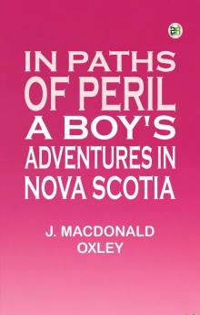 In Paths of Peril: A Boy's Adventures in Nova Scotia
