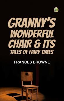 Granny's Wonderful Chair & Its Tales of Fairy Times