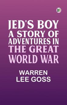 Jed's Boy: A Story of Adventures in the Great World War