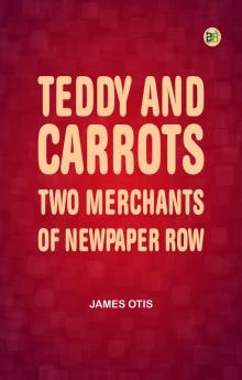 Teddy and Carrots Two Merchants of Newpaper Row