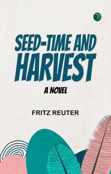 Seed-time and Harvest: A Novel