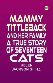 Mammy Tittleback and Her Family: A True Story of Seventeen Cats