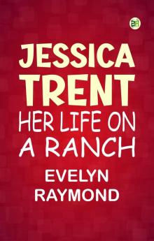 Jessica Trent: Her Life on a Ranch