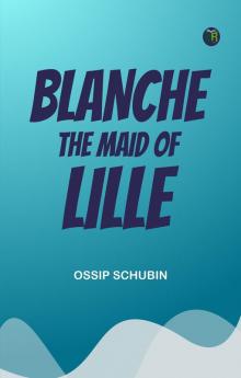 Blanche: The Maid of Lille